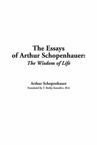 Arthur Schopenhauer: The Essays Of Arthur Schopenhauer (Hardcover, 2004, IndyPublish.com)