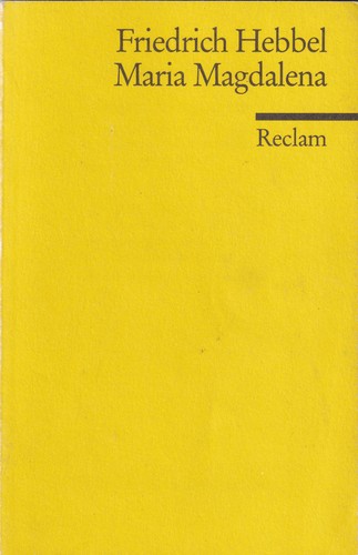 Friedrich Hebbel: Maria Magdalena (German language, 1997, Philipp Reclam jun. Stuttgart)