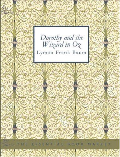 L. Frank Baum: Dorothy and the Wizard in Oz (Large Print Edition) (Paperback, 2007, BiblioBazaar)