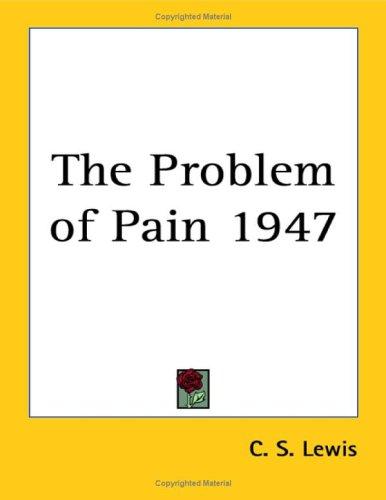 The Problem Of Pain 1947 (Paperback, 2004, Kessinger Publishing)