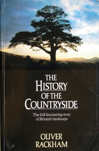 Oliver Rackham: The history of the countryside (1987, J.M. Dent)