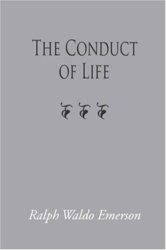 Ralph Waldo Emerson: The Conduct of Life (Paperback, 2006, Waking Lion Press)