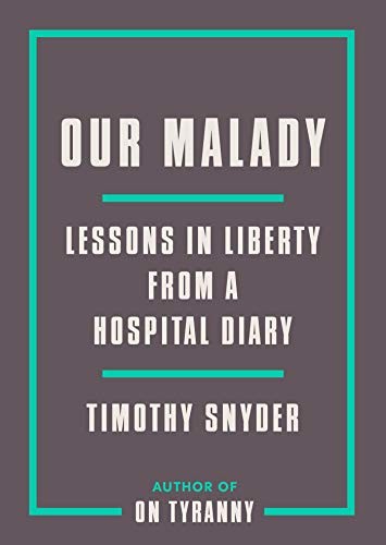 Timothy Snyder: Our Malady (Paperback, 2020, Crown)