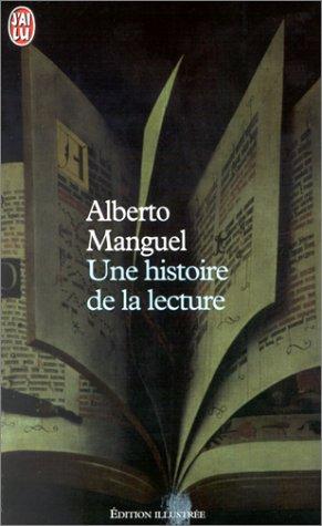 Alberto Manguel, Alberto Manguel: Une Histoire de la lecture (Paperback, French language, 2001, J'ai lu)