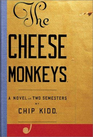 Chip Kidd: The cheese monkeys (2001, Scribner)