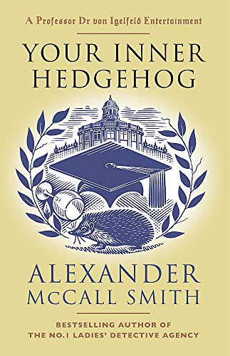 Alexander McCall Smith: Your Inner Hedgehog (Hardcover, 2021, Little, Brown)