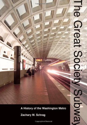 Zachary M. Schrag: The Great Society subway (2014, Johns Hopkins University Press)