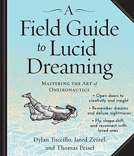 Andy Paris, Dylan Tuccillo, Jared Zeizel, Thomas Peisel: A Field Guide to Lucid Dreaming (AudiobookFormat, 2013, HighBridge Audio)