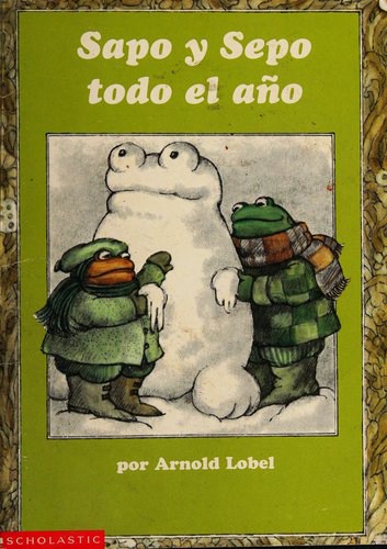 Arnold Lobel: Sapo y Sepo todo el año (Paperback, Spanish language, 2002, Scholastic, Inc.)