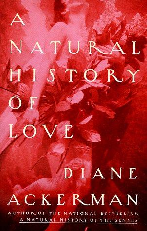 Diane Ackerman: A natural history of love (1995, Vintage Books)