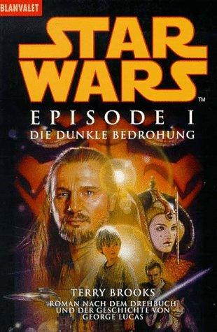 Terry Brooks, George Lucas: Star Wars Episode 1. Die dunkle Bedrohung. (Paperback, German language, 1999, Goldmann)