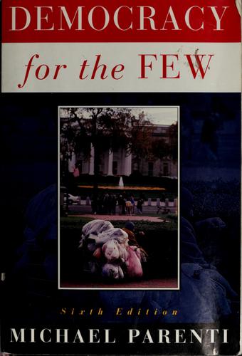 Michael Parenti: Democracy for the few (1995, St. Martin's Press)