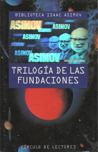 Trilogía de las Fundaciones (Hardcover, Spanish language, 1994, Círculo de Lectores)