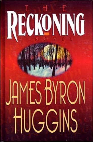 James Byron Huggins: The reckoning (1994, Harvest House, Harvest House Pub)