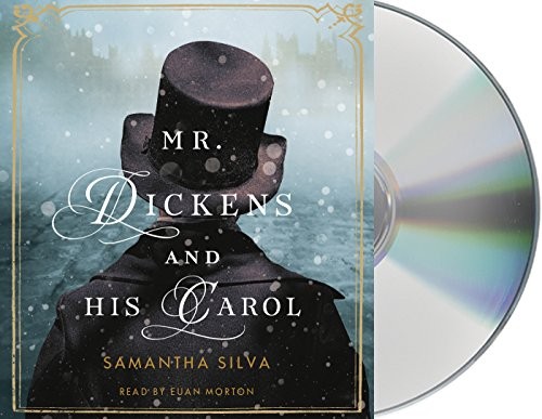 Euan Morton, Samantha Silva: Mr. Dickens and His Carol (AudiobookFormat, 2017, Macmillan Audio)