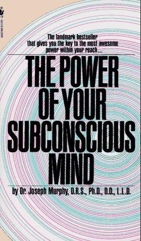 Joseph Murphy: The Power Of Your Subconscious Mind (Paperback, 1982, Bantam)