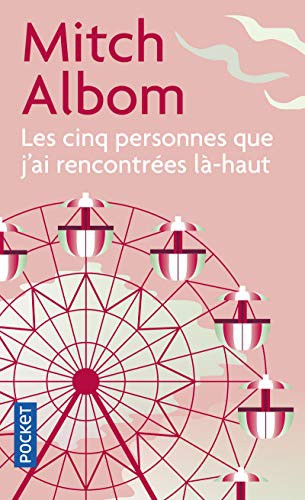 Mitch Albom, Édith Soonckindt: Les cinq personnes que j'ai rencontrées là-haut (Paperback, 2006, POCKET, Pocket)