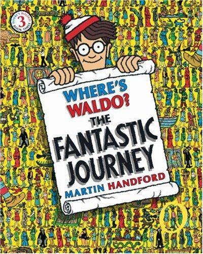 Where's Waldo? The Fantastic Journey (Waldo) (Paperback, 2007, Candlewick)
