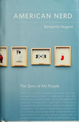 Benjamin Nugent: American nerd (Hardcover, 2008, Scribner)