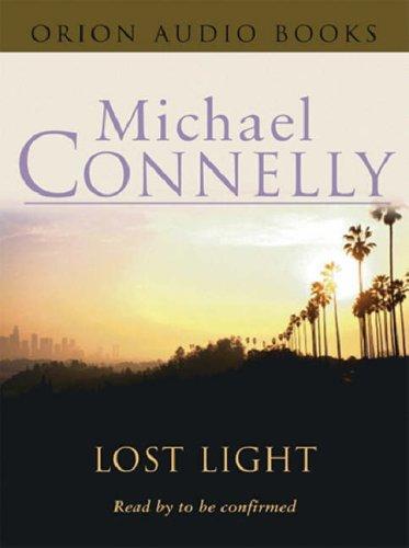 Michael Connelly: Lost Light (AudiobookFormat, 2003, Orion (an Imprint of The Orion Publishing Group Ltd ))