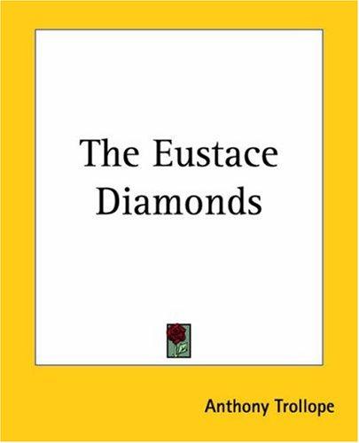 Anthony Trollope: The Eustace Diamonds (Paperback, 2004, Kessinger Publishing)