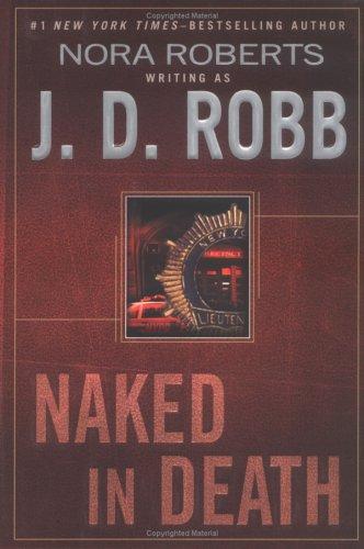 Nora Roberts: Naked in death (2004, G.P. Putnam's Sons)