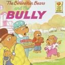 Stan Berenstain: The Berenstain Bears and the bully (1993, Random House)