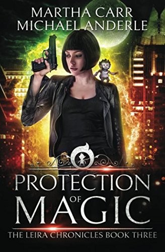 Michael Anderle, Martha Carr: Protection of Magic: The Revelations of Oriceran (The Leira Chronicles) (2018, Independently published)
