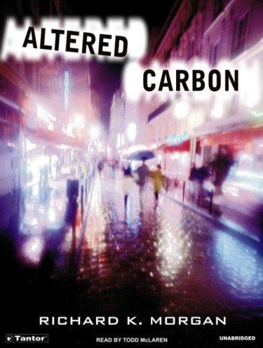 Richard K. Morgan: Altered Carbon (Takeshi Kovacs Novels) (AudiobookFormat, 2005, Tantor Media)