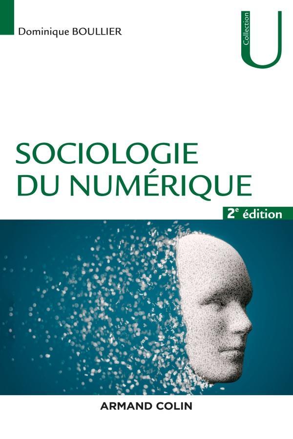 Dominique Boullier: Sociologie du numérique (French language, 2019, Armand Colin)