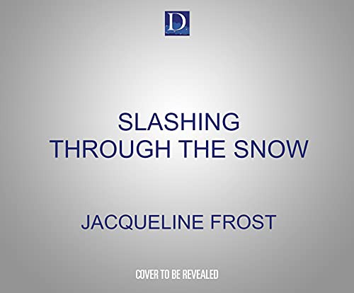 Allyson Ryan, Jacqueline Frost: Slashing Through the Snow (AudiobookFormat, 2021, Dreamscape Media)