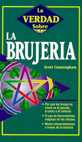 Scott Cunningham: La brujería (Verdad Sobre) (Paperback, Spanish language, 1998, Llewellyn Espanol)