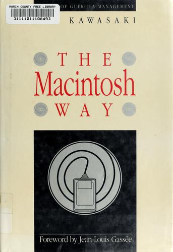 Guy Kawasaki: The Macintosh way (Hardcover, 1990, Scott, Foresman)