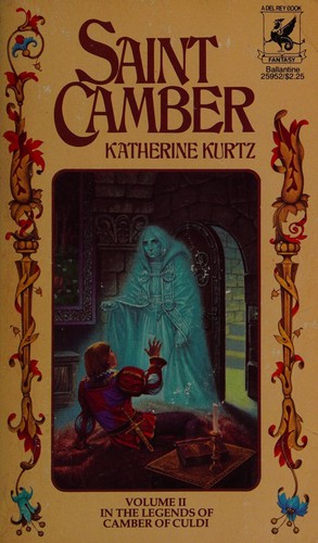 Katherine Kurtz: Saint Camber (Volume II in the Legends of Camber of Culdi) (Paperback, 1987, Del Rey)