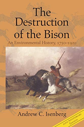 Andrew C. Isenberg: Destruction of the Bison (2020, Cambridge University Press)