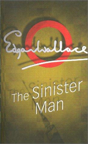 Edgar Wallace: The Sinister Man (Paperback, 2001, House of Stratus)