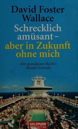 Schrecklich amüsant - aber in Zukunft ohne mich (German language, 2006, Goldmann)