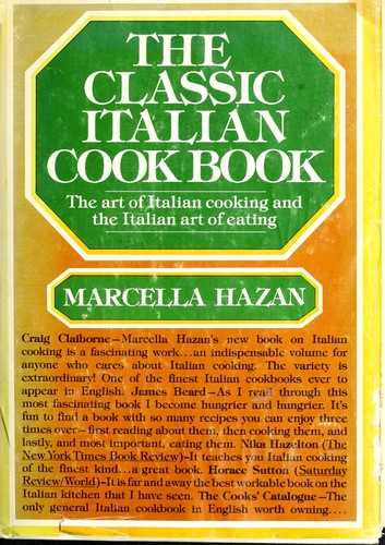 Marcella Hazan: The classic Italian cook book (1976, Knopf : distributed by Random House)