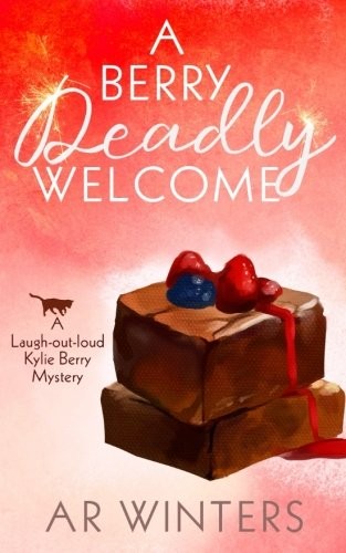 A Berry Deadly Welcome (Paperback, 2018, CreateSpace Independent Publishing Platform)