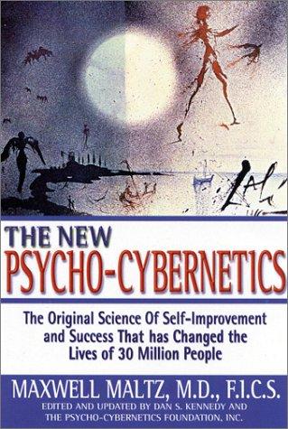 Maxwell Maltz: The new psycho-cybernetics (2002, Prentice Hall Press)