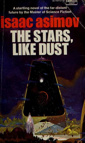 Isaac Asimov: The stars, like dust. (1972, Fawcett Publications)