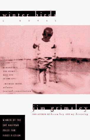 Jim Grimsley: Winter birds (1997, Scribner)