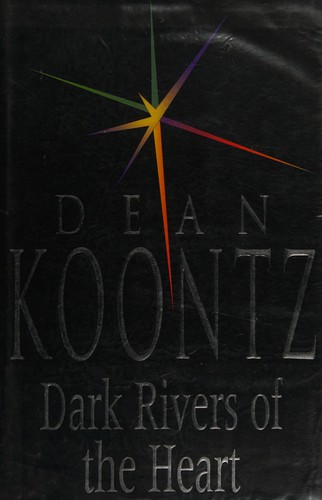 Dean R. Koontz: Dark rivers of the heart (1994, Headline)