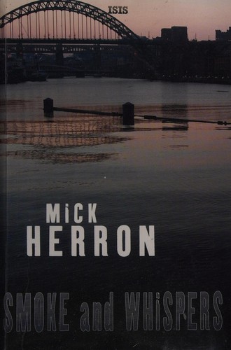 Mick Herron: Smoke and whispers (2010, Isis)