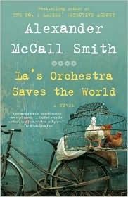 Alexander McCall Smith: La's Orchestra Saves the World (2010, Anchor Books)