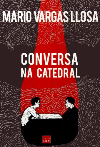 Mario Vargas Llosa: Conversa na Catedral (Paperback, Portuguese language, 2009, ARX)