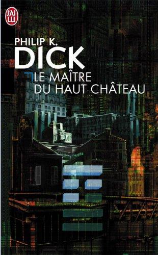 Le Maître du Haut Château (Paperback, French language, 1974, J'ai lu)