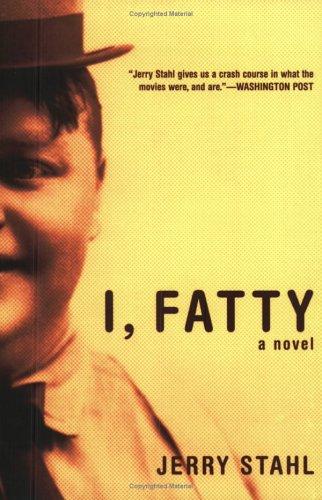 Jerry Stahl: I, Fatty (Paperback, 2005, Bloomsbury USA)