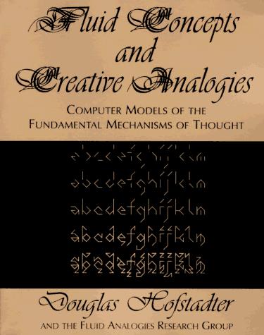 Fluid Concepts and Creative Analogies (1996, Basic Books)