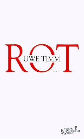 Uwe Timm: Rot (German language, 2001, Kiepenheuer & Witsch)